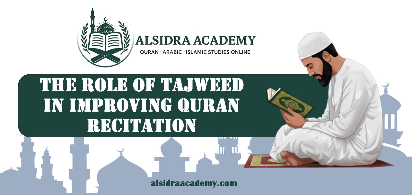 The Role of Tajweed in Improving Quran Recitation
