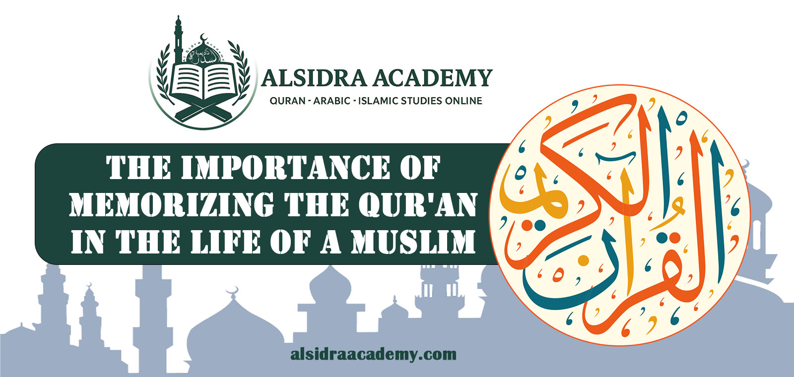 The Importance of Memorizing the Qur'an in the Life of a Muslim